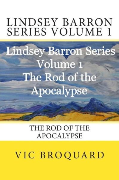Cover for Vic Broquard · Lindsey Barron Series Volume 1 the Rod of the Apocalypse (Paperback Bog) [Fourth edition] (2014)