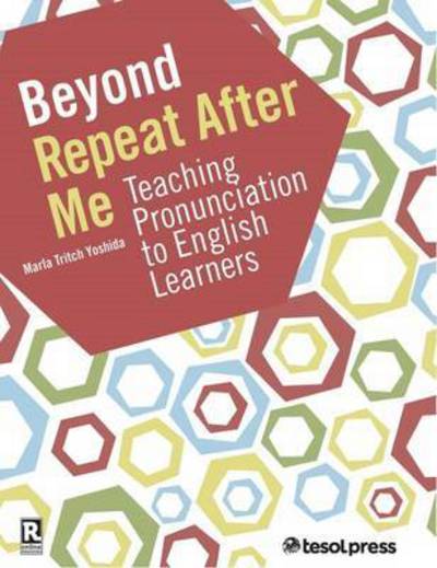 Cover for Marla Tritch Yoshida · Beyond Repeat After Me: Teaching Pronunciation to English Learners (Paperback Book) (2016)