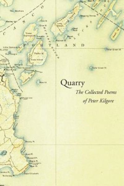 Quarry - Peter Kilgore - Books - North Country Press - 9781943424467 - March 7, 2019