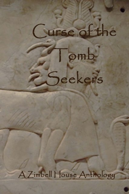 Cover for Zimbell House Publishing · Curse of the Tomb Seekers (Paperback Book) (2015)