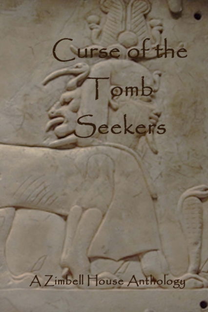 Cover for Zimbell House Publishing · Curse of the Tomb Seekers (Paperback Book) (2015)