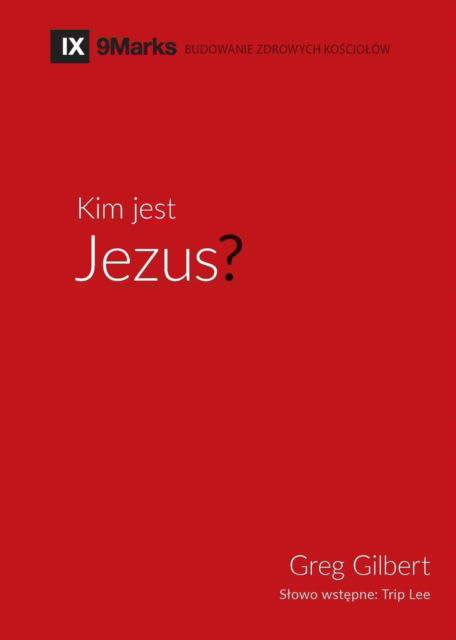 Cover for Greg Gilbert · Kim jest Jezus? (Who is Jesus?) (Polish) (Pocketbok) (2019)