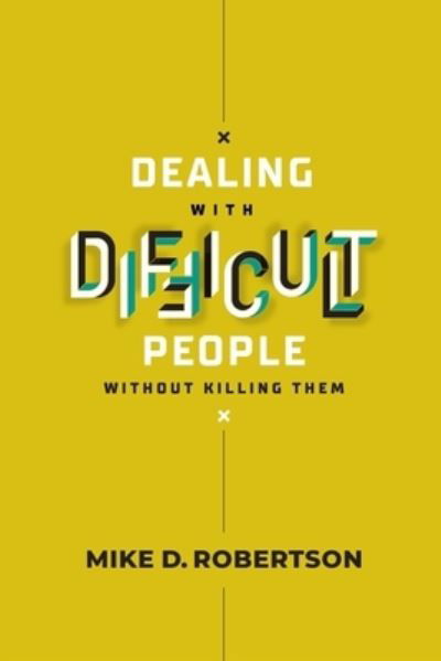 Cover for Mike Robertson · Dealing With Difficult People Without Killing Them - Study Guide (Paperback Book) (2020)