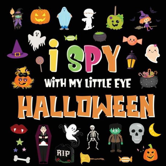 Cover for Pamparam Kids Books · I Spy With My Little Eye - Halloween: A Fun Search and Find Game for Kids 2-4! Colorful Alphabet A-Z Halloween Guessing Game for Little Children (Pocketbok) (2020)