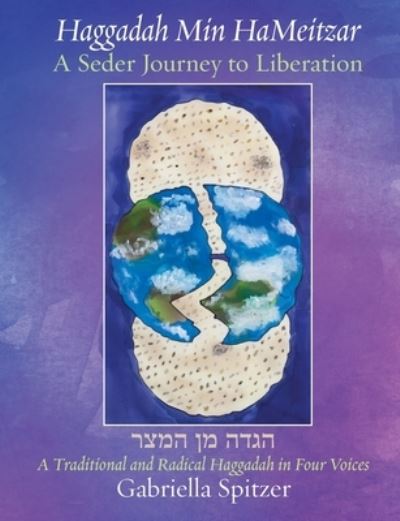 Haggadah Min HaMeitzar - A Seder Journey to Liberation - Gabriella Spitzer - Książki - Ben Yehuda Press - 9781953829467 - 14 lutego 2023