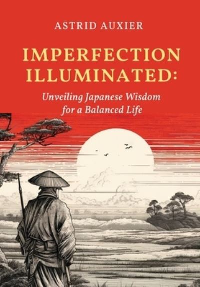 Imperfection Illuminated - Astrid Auxier - Livros - Nonsuch Media Pte. Ltd. - 9781954145467 - 28 de junho de 2023