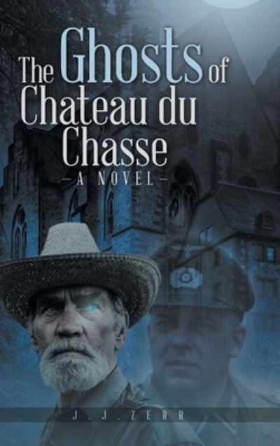 Cover for Jj Zerr · The Ghosts of Chateau du Chasse (Gebundenes Buch) (2021)