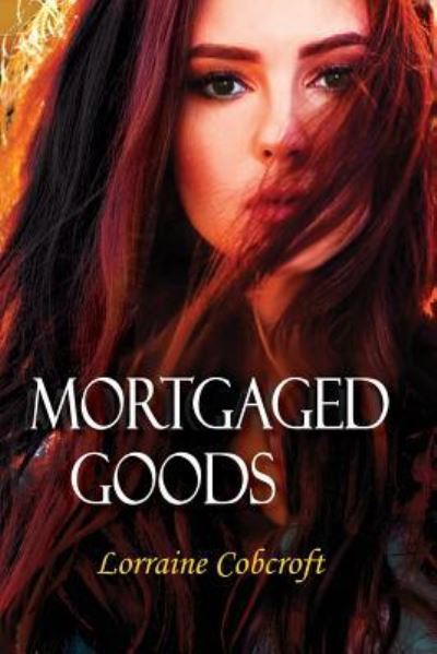 Cover for Lorraine Cobcroft · Mortgaged Goods (Paperback Book) (2019)