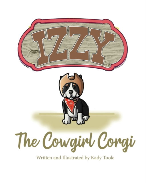 Cover for Kady Toole · Izzy the Cowgirl Corgi (Paperback Book) (2021)