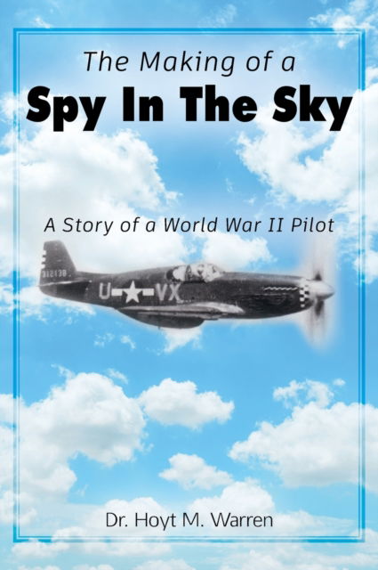 Cover for Outskirts Press · The Making of a Spy In the Sky (Hardcover Book) (2021)