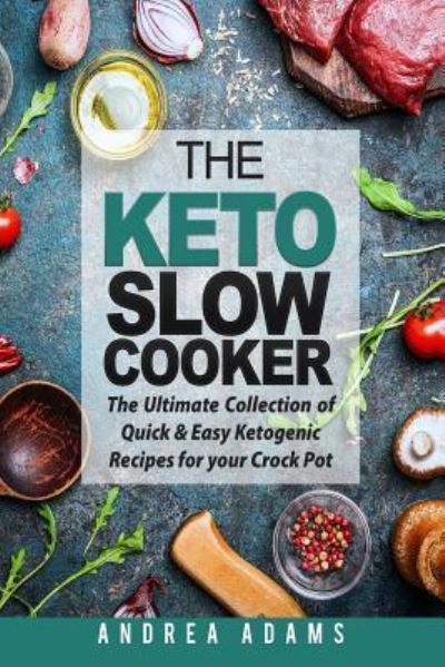 Cover for Andrea Adams · The Keto Slow Cooker (Paperback Book) (2017)