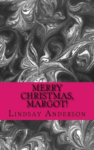 Cover for Lindsay Anderson · Merry Christmas, Margot! (Paperback Bog) (2017)