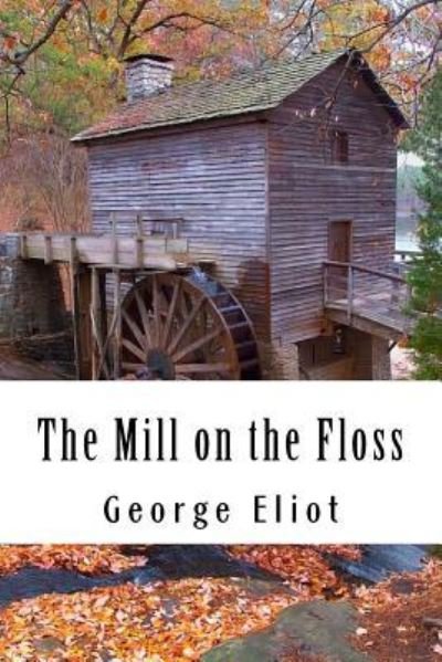 Cover for George Eliot · The Mill on the Floss (Paperback Book) (2018)