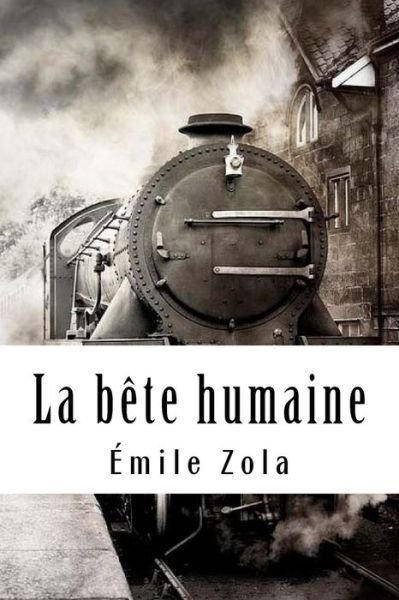 Cover for Emile Zola · La bete humaine (Pocketbok) (2018)