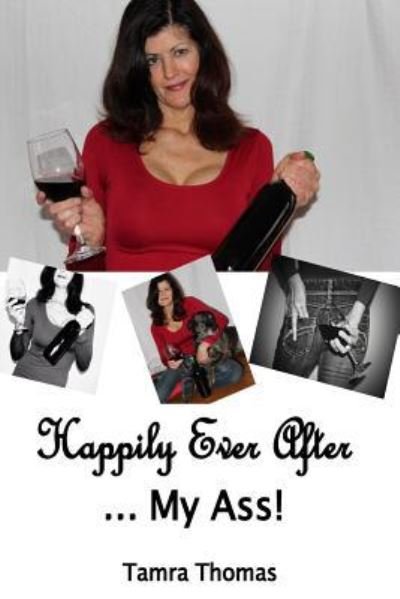 Cover for Tamra Thomas · Happily Ever After ... My Ass! (Paperback Book) (2018)