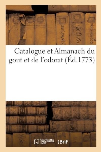 Cover for Collectif · Catalogue Et Almanach Du Gout Et de l'Odorat (Book) [French edition] (2018)