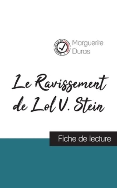 Le Ravissement de Lol V. Stein de Marguerite Duras (fiche de lecture et analyse complete de l'oeuvre) - Marguerite Duras - Books - Comprendre La Litterature - 9782759312467 - August 9, 2021