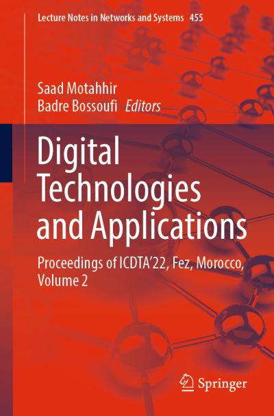 Cover for Saad Motahhir · Digital Technologies and Applications: Proceedings of ICDTA’22, Fez, Morocco, Volume 2 - Lecture Notes in Networks and Systems (Paperback Book) [1st ed. 2022 edition] (2022)
