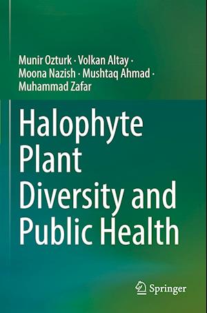 Cover for Munir Ozturk · Halophyte Plant Diversity and Public Health (Paperback Book) [2023 edition] (2024)
