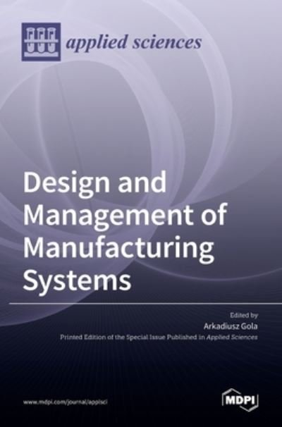 Cover for Arkadiusz Gola · Design and Management of Manufacturing Systems (Hardcover Book) (2021)