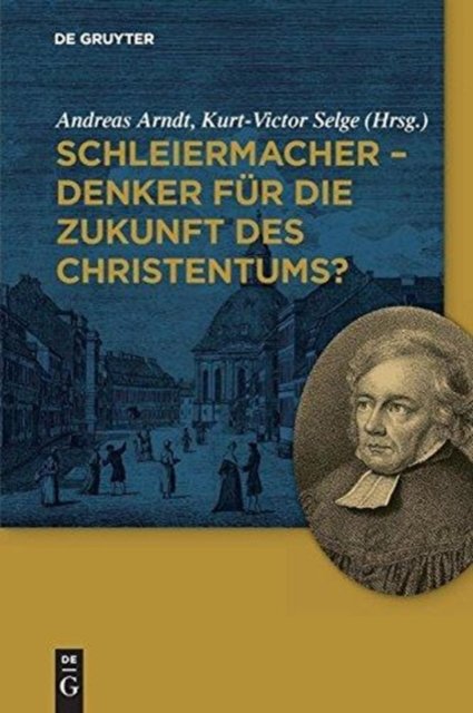 Cover for Andreas Arndt · Schleiermacher - Denker fur die Zukunft des Christentums? (Paperback Bog) (2011)