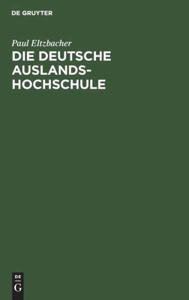 Cover for Paul Eltzbacher · Deutsche Auslandshochschule (Buch) (1914)