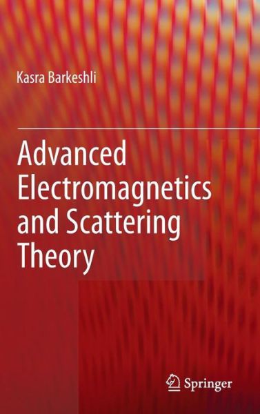 Cover for Kasra Barkeshli · Advanced Electromagnetics and Scattering Theory (Hardcover Book) [2015 edition] (2014)