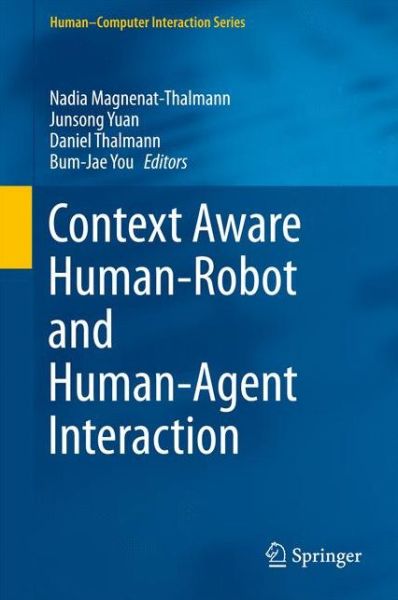 Cover for Nadia Magnenat Thalmann · Context Aware Human-Robot and Human-Agent Interaction - Human-Computer Interaction Series (Hardcover Book) [1st ed. 2016 edition] (2015)