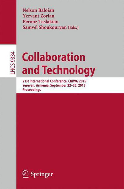 Cover for Nelson Baloian · Collaboration and Technology: 21st International Conference, CRIWG 2015, Yerevan, Armenia, September 22-25, 2015, Proceedings - Information Systems and Applications, incl. Internet / Web, and HCI (Taschenbuch) [1st ed. 2015 edition] (2015)