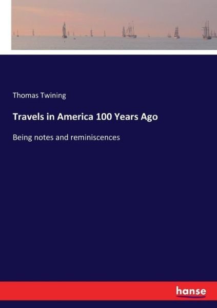 Cover for Twining · Travels in America 100 Years Ag (Bog) (2017)