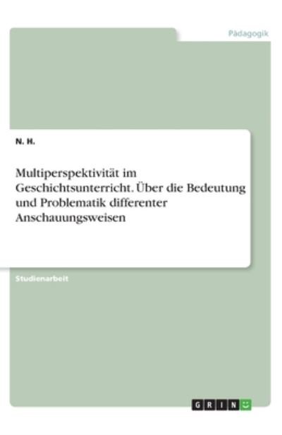 Cover for H. · Multiperspektivität im Geschichtsunt (Book)