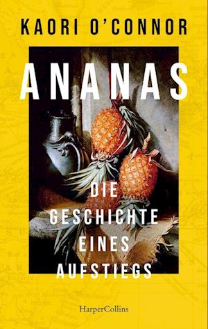 Cover for Kaori O'Connor · Ananas. Die Geschichte eines Aufstiegs (Bok) (2025)