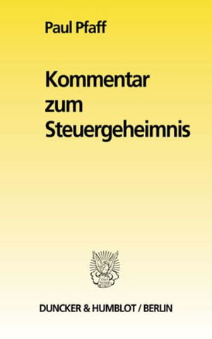 Kommentar zum Steuergeheimnis. - Pfaff - Bøger -  - 9783428031467 - 2. juni 1977