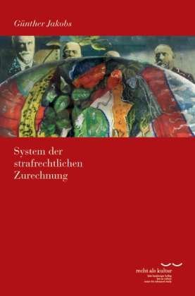 Jakobs:system Der Strafrechtlichen Zure - Günther Jakobs - Böcker -  - 9783465041467 - 