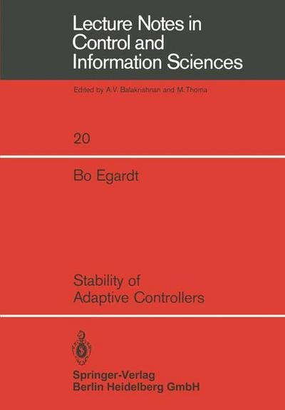 B. Egardt · Stability of Adaptive Controllers - Lecture Notes in Control and Information Sciences (Pocketbok) (1979)