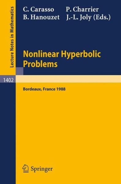 Cover for Claude Carasso · Nonlinear Hyperbolic Problems: Proceedings of an Advanced Research Workshop Held in Bordeaux, France, June 13-17, 1988 - Lecture Notes in Mathematics (Paperback Book) (1989)