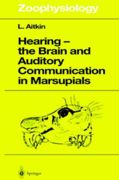 Cover for Lindsay Aitkin · Hearing - the Brain and Auditory Communication in Marsupials (Zoophysiology) (Hardcover Book) (1998)