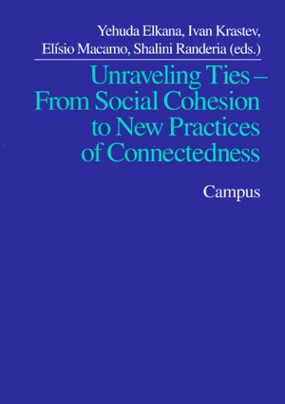 Cover for Ivan Krastev · Unraveling Ties: From Social Cohesion to New Practices of Connectedness (Paperback Book) (2008)