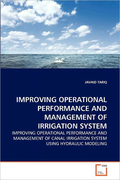 Cover for Javaid Tariq · Improving Operational Performance and Management of Irrigation System: Improving Operational Performance and Management of Canal Irrigation System Using Hydraulic Modeling (Taschenbuch) (2010)