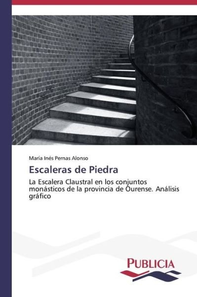 Cover for María Inés Pernas Alonso · Escaleras De Piedra (Pocketbok) [Spanish edition] (2013)