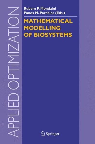 Cover for Rubem P Mondaini · Mathematical Modelling of Biosystems - Applied Optimization (Paperback Book) [Softcover reprint of hardcover 1st ed. 2008 edition] (2010)