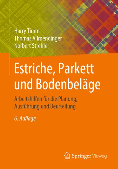 Cover for Timm · Estriche Parkett und Bodenbelaege (Book) [6th 6. Aufl. 2019 edition] (2019)