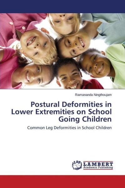 Cover for Ningthoujam Ramananda · Postural Deformities in Lower Extremities on School Going Children (Paperback Book) (2015)