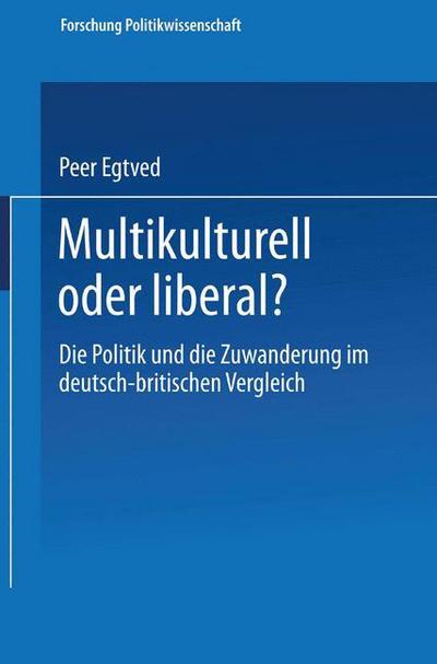 Cover for Peer Egtved · Multikulturell Oder Liberal? - Forschung Politik (Paperback Book) [Softcover Reprint of the Original 1st 2002 edition] (2013)