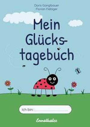 Cover for BEd Ganglbauer · Mein Glückstagebuch mit Felix (Pocketbok) (2022)