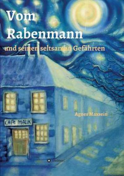 Cover for Maxsein · Vom Rabenmann und seinen seltsa (Book) (2016)