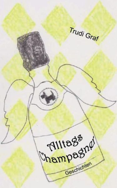 Cover for Trudi Graf · Alltagschampagner (Paperback Book) [German edition] (2014)