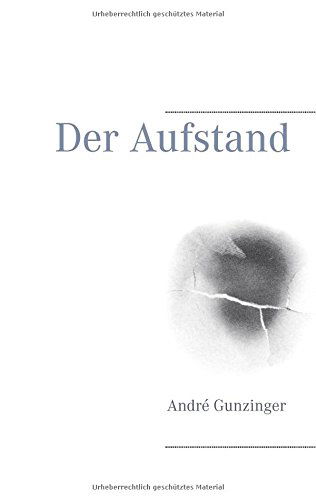 Cover for Andre Gunzinger · Der Aufstand (Paperback Book) [German edition] (2014)