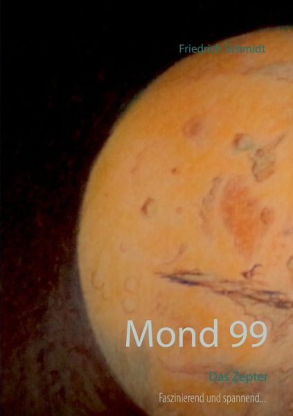 Cover for Friedrich Schmidt · Mond 99: Das Zepter (Paperback Book) (2020)
