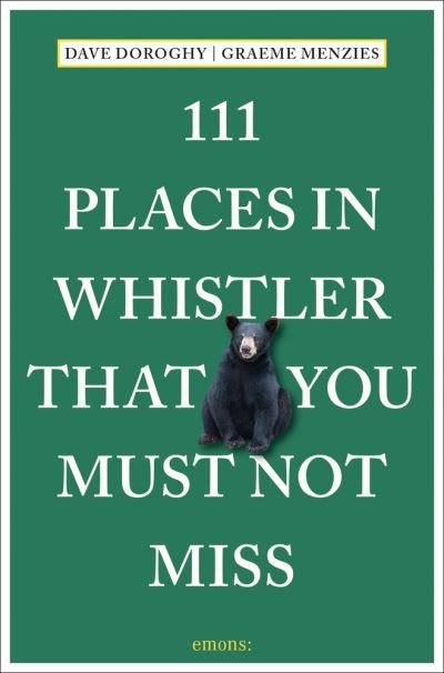 Cover for Dave Doroghy · 111 Places in Whistler That You Must Not Miss - 111 Places (Paperback Bog) (2021)